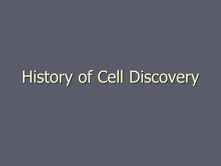 History of Cell Discovery. Microscope view of cells ► Robert Hooke – first to see cells! (1663) ► Named them “cells” because they look like monk quarters.