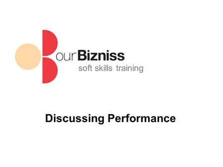 Soft skills training Discussing Performance. soft skills training This Training Will Help You Understand the value of focusing on outcomes Tackle contentious.