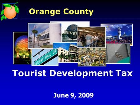 Tourist Development Tax June 9, 2009 Orange County.