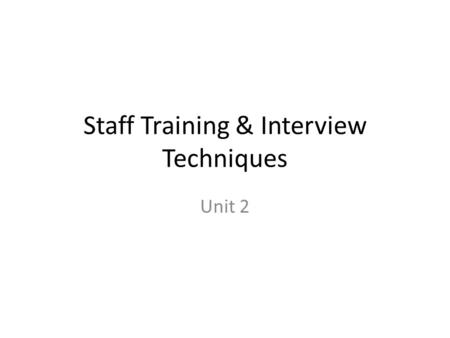 Staff Training & Interview Techniques Unit 2. Employer Responsibilities Building industry has many statutory requirements. The building industry makes.