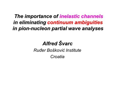 The importance of inelastic channels in eliminating continuum ambiguities in pion-nucleon partial wave analyses The importance of inelastic channels in.