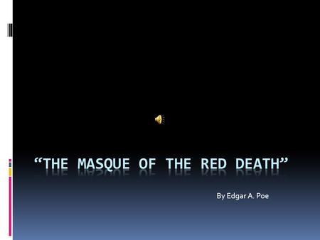 “The Masque of the red death”