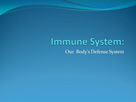 Our Body’s Defense System