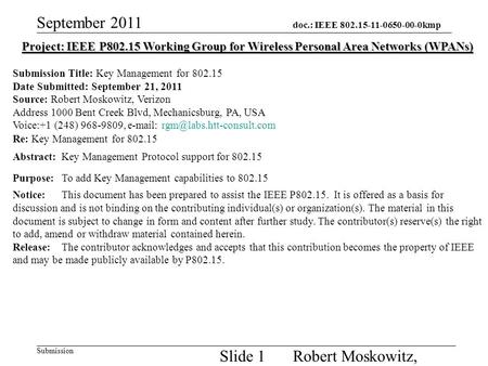Doc.: IEEE 802.15-11-0650-00-0kmp Submission September 2011 Robert Moskowitz, Verizon Slide 1 Project: IEEE P802.15 Working Group for Wireless Personal.