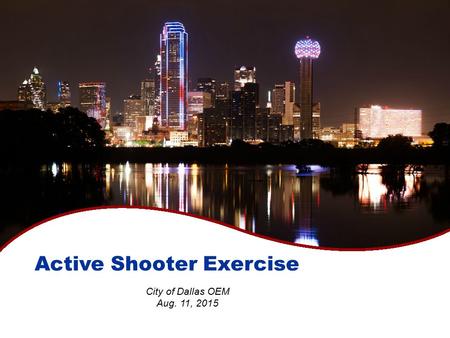 Active Shooter Exercise City of Dallas OEM Aug. 11, 2015.