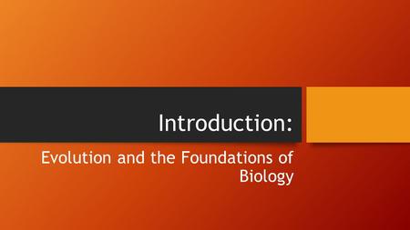 Evolution and the Foundations of Biology