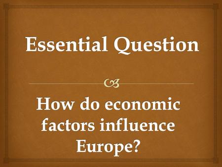 How do economic factors influence Europe?