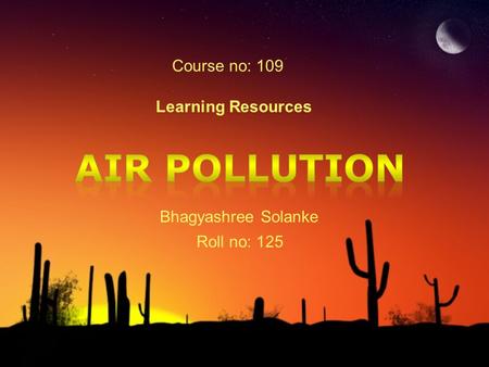 Course no: 109 Learning Resources Bhagyashree Solanke Roll no: 125.