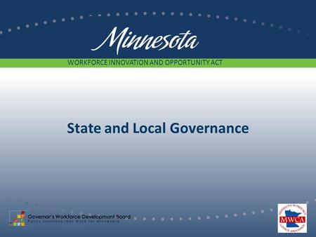 State and Local Governance WORKFORCE INNOVATION AND OPPORTUNITY ACT.