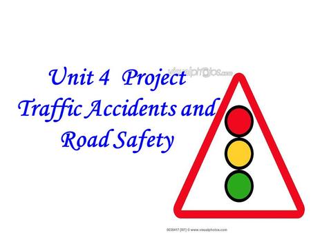 Unit 4 Project Traffic Accidents and Road Safety.