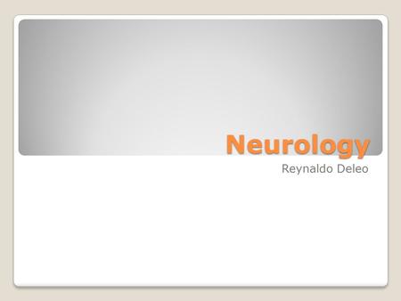 Neurology Reynaldo Deleo. Process High School Diploma 4 year degree from a university or college 4 year medical degree 3 years of residency training.