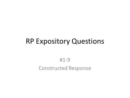 RP Expository Questions #1-9 Constructed Response.