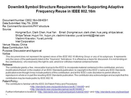 Downlink Symbol Structure Requirements for Supporting Adaptive Frequency Reuse in IEEE 802.16m Document Number: C802.16m-08/403r1 Date Submitted: May 7th,