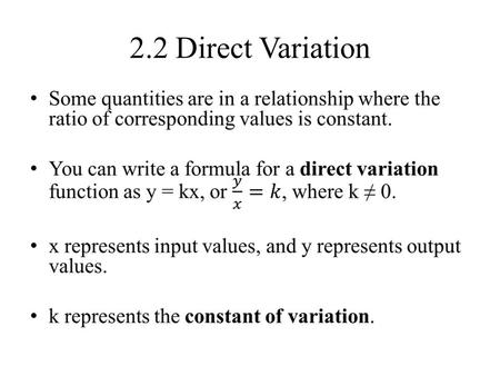 2.2 Direct Variation. Identifying Direct Variation From Tables For each function, determine whether y varies directly with x. If so, what is the constant.
