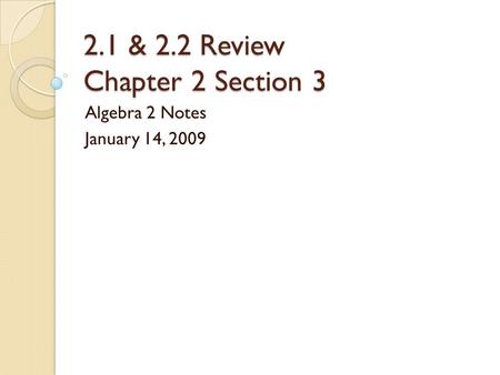 2.1 & 2.2 Review Chapter 2 Section 3