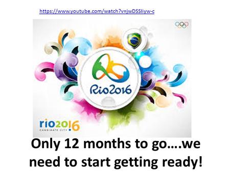 It’s time to start training for Rio! Only 12 months to go….we need to start getting ready! https://www.youtube.com/watch?v=jwDSSIiyw-c.