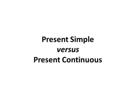 Present Simple versus Present Continuous. What is the difference between these two sentences? My brother is playing football with his friends. He plays.