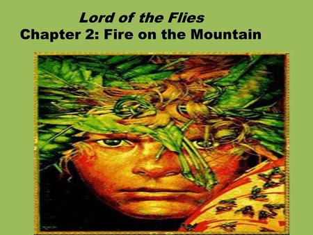 Lord of the Flies Chapter 2: Fire on the Mountain