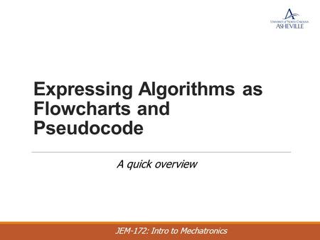 Expressing Algorithms as Flowcharts and Pseudocode