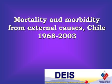 Mortality and morbidity from external causes, Chile 1968-2003.