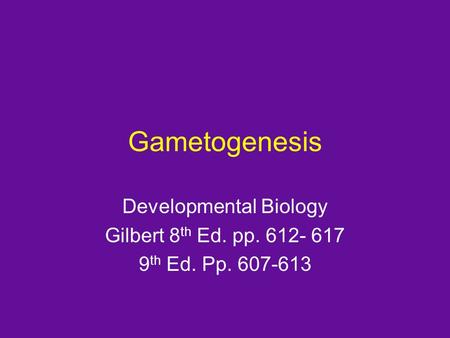 Developmental Biology Gilbert 8th Ed. pp th Ed. Pp