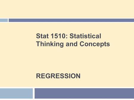 Stat 1510: Statistical Thinking and Concepts REGRESSION.