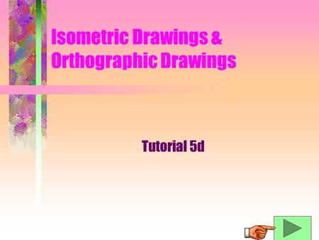 Isometric Drawings & Orthographic Drawings Tutorial 5d.