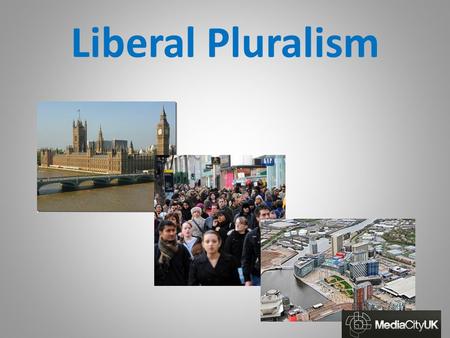 Liberal Pluralism.