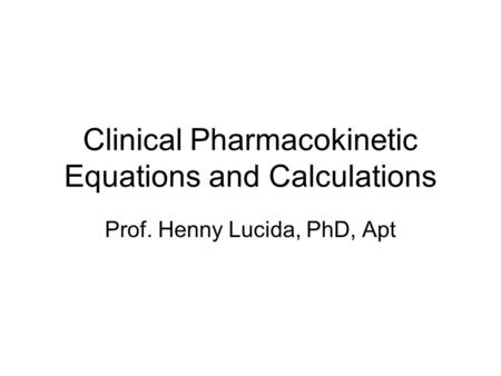 Clinical Pharmacokinetic Equations and Calculations