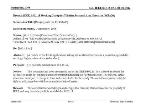 Doc.: IEEE 802.15-05-0491-01-004a Submission September, 2005 Brethour, Time DomainSlide 1 Project: IEEE P802.15 Working Group for Wireless Personal Area.