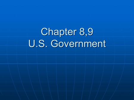 Chapter 8,9 U.S. Government. Chap 8,9 Vocabulary Public opinionmass media MandateInterest Group Public opinion pollRandom Sample Sound bitePublic Policy.