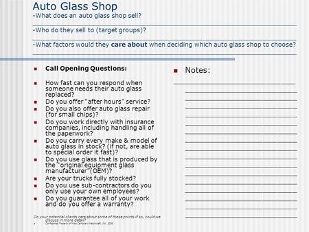 Auto Glass Shop -What does an auto glass shop sell? _____________________________________________________________________ -Who do they sell to (target.