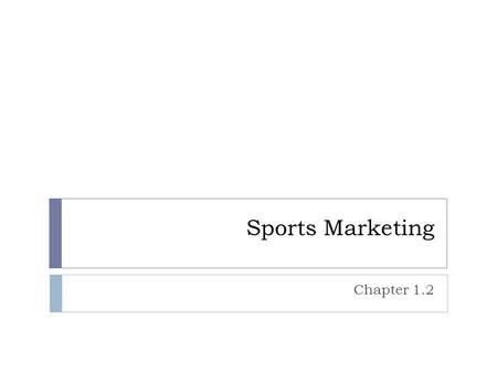 Sports Marketing Chapter 1.2.  Different sports compete for fan loyalty and revenue. College, professional, and amateur sports all want apiece of the.