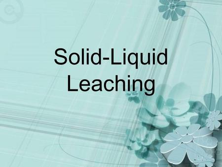 Solid-Liquid Leaching