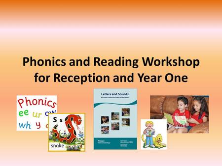 Phonics and Reading Workshop for Reception and Year One.