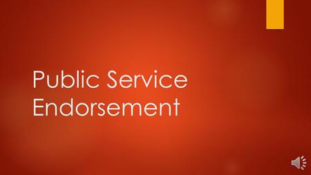 Public Service Endorsement Public Service Options:  A Public Service endorsement includes courses from the following career clusters:  Education and.