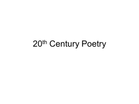20th Century Poetry.