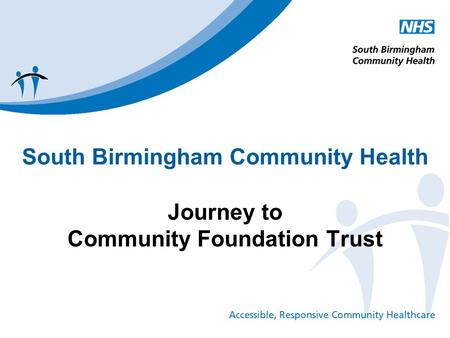 South Birmingham Community Health Journey to Community Foundation Trust.