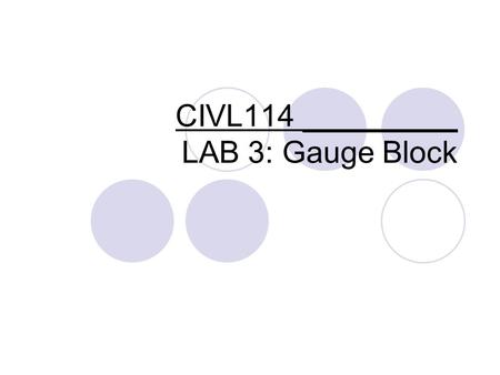 CIVL114 _________ LAB 3: Gauge Block. Outline Page Set-up Creating Layers, setting color & linetype Commands  Draw Lines  Round Corners Drawing the.