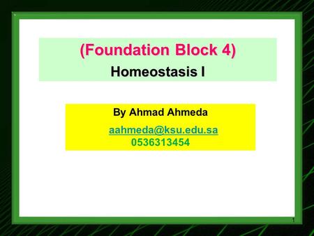 (Foundation Block 4) Homeostasis I By Ahmad Ahmeda 0536313454 1.