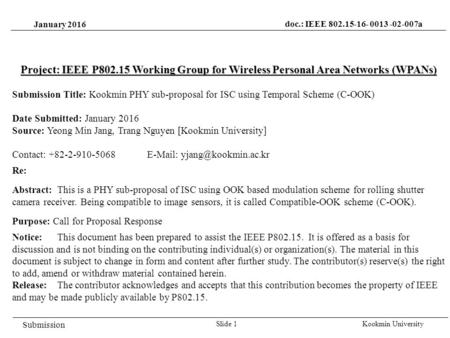January 2016 Kookmin UniversitySlide 1 Project: IEEE P802.15 Working Group for Wireless Personal Area Networks (WPANs) Submission Title: Kookmin PHY sub-proposal.
