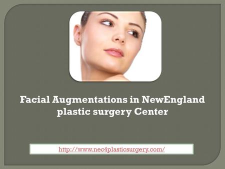 Facial Augmentations in NewEngland plastic surgery Center
