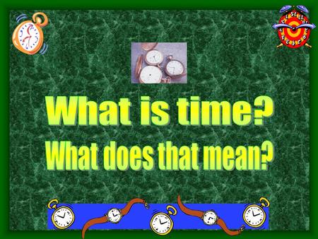 Why is time important for science? 4.6 Billion years.