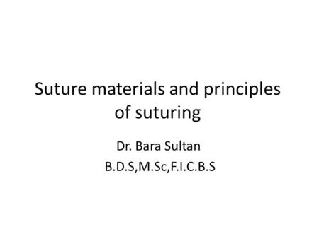 Suture materials and principles of suturing