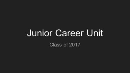 Junior Career Unit Class of 2017. Options After High School 4 Year Colleges/Universities 13 Four-Year UW System Campuses UW Superior is the smallest campus.