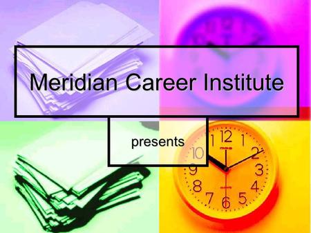Meridian Career Institute presents. A Learning Resource Center Seminar.