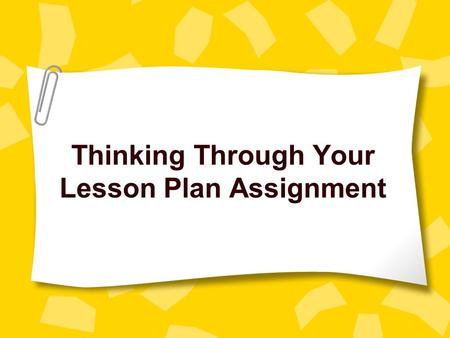 Thinking Through Your Lesson Plan Assignment. Objectives 11-11:15 Three book talks 11:15-11:20 Review where think-aloud modeling and metacognitive framework.