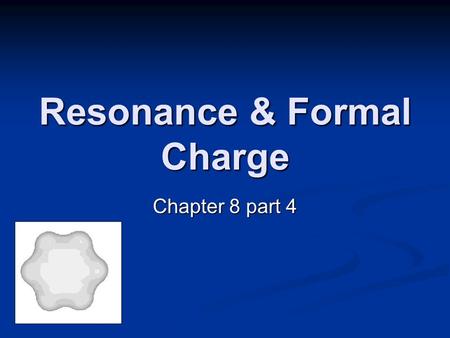 Resonance & Formal Charge Chapter 8 part 4. Resonance What if more than one valid Lewis dot structure is possible? Consider Nitrate ion. Nitrogen bound.