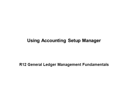 Using Accounting Setup Manager
