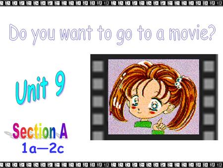 1a—2c an action movie 动作片 action movies What kind of movie is this?